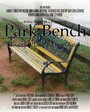 Park Bench (2012) трейлер фильма в хорошем качестве 1080p