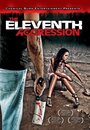 The Eleventh Aggression (2011) кадры фильма смотреть онлайн в хорошем качестве