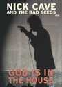 Смотреть «Nick Cave and the Bad Seeds: God Is in the House» онлайн фильм в хорошем качестве