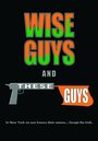 Wise Guys & These Guys (2012) скачать бесплатно в хорошем качестве без регистрации и смс 1080p