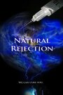 Natural Rejection (2013) трейлер фильма в хорошем качестве 1080p