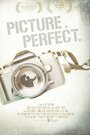 Смотреть «Picture. Perfect.» онлайн фильм в хорошем качестве