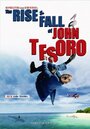 Смотреть «The Rise and Fall of John Tesoro» онлайн фильм в хорошем качестве