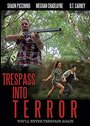 Смотреть «Trespass Into Terror» онлайн фильм в хорошем качестве