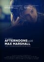 Afternoons with Max Marshall (2012) трейлер фильма в хорошем качестве 1080p