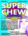 Смотреть «Super Chew» онлайн фильм в хорошем качестве