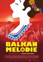 Balkan Melodie (2012) трейлер фильма в хорошем качестве 1080p