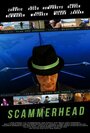 Смотреть «Scammerhead» онлайн фильм в хорошем качестве