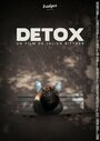 Detox (2012) кадры фильма смотреть онлайн в хорошем качестве