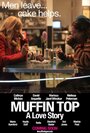 Muffin Top: A Love Story (2014) скачать бесплатно в хорошем качестве без регистрации и смс 1080p