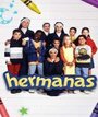 Смотреть «Hermanas» онлайн фильм в хорошем качестве