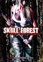 Skull Forest (2012) кадры фильма смотреть онлайн в хорошем качестве