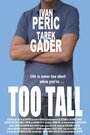 Too Tall (2014) скачать бесплатно в хорошем качестве без регистрации и смс 1080p