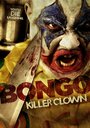 Bongo: Killer Clown (2014) трейлер фильма в хорошем качестве 1080p