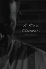 A Rico Cluster (2012) трейлер фильма в хорошем качестве 1080p