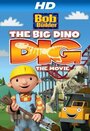 Bob the Builder: Big Dino Dig (2011) трейлер фильма в хорошем качестве 1080p