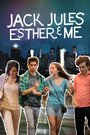 Jack, Jules, Esther & Me (2013) скачать бесплатно в хорошем качестве без регистрации и смс 1080p