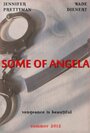 Some of Angela (2012) скачать бесплатно в хорошем качестве без регистрации и смс 1080p