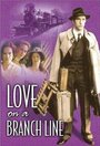 Смотреть «Love on a Branch Line» онлайн фильм в хорошем качестве