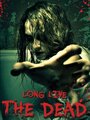 Long Live the Dead (2013) кадры фильма смотреть онлайн в хорошем качестве