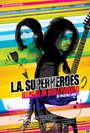 Смотреть «L.A. Superheroes» онлайн фильм в хорошем качестве