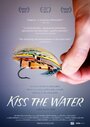 Смотреть «Kiss the Water» онлайн в хорошем качестве