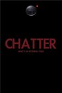 Chatter (2015) кадры фильма смотреть онлайн в хорошем качестве