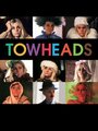 Смотреть «Towheads» онлайн фильм в хорошем качестве