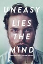 Uneasy Lies the Mind (2014) кадры фильма смотреть онлайн в хорошем качестве