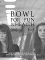 Bowl for Fun and Health (2013) скачать бесплатно в хорошем качестве без регистрации и смс 1080p