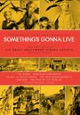 Something's Gonna Live (2010) трейлер фильма в хорошем качестве 1080p