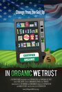 In Organic We Trust (2012) скачать бесплатно в хорошем качестве без регистрации и смс 1080p