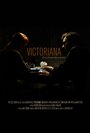 Смотреть «Victoriana» онлайн фильм в хорошем качестве