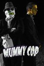 Mummy Cop the Series (2012) трейлер фильма в хорошем качестве 1080p