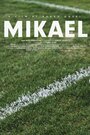 Mikael (2015) трейлер фильма в хорошем качестве 1080p