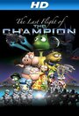 Last Flight of the Champion (2013) скачать бесплатно в хорошем качестве без регистрации и смс 1080p