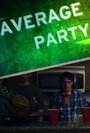 Average Party (2013) трейлер фильма в хорошем качестве 1080p