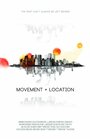 Movement and Location (2014) кадры фильма смотреть онлайн в хорошем качестве