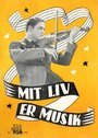 Mit liv er musik (1944) кадры фильма смотреть онлайн в хорошем качестве