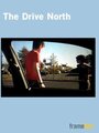 Смотреть «The Drive North» онлайн фильм в хорошем качестве