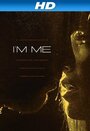 I'm Me (2012) кадры фильма смотреть онлайн в хорошем качестве