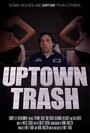 Uptown Trash (2013)