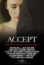 Смотреть «Accept» онлайн фильм в хорошем качестве