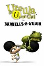 Ursula the Über-Girl in Barbells-a-Weigh (2010) скачать бесплатно в хорошем качестве без регистрации и смс 1080p