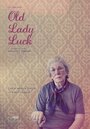 Old Lady Luck (2013) трейлер фильма в хорошем качестве 1080p