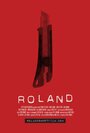 Смотреть «Roland» онлайн фильм в хорошем качестве