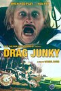 Смотреть «Drag Junky» онлайн фильм в хорошем качестве