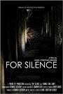 Смотреть «For Silence» онлайн фильм в хорошем качестве