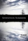 Смотреть «Seventeen Summers» онлайн фильм в хорошем качестве