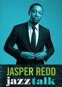 Jasper Redd: Jazz Talk (2014) трейлер фильма в хорошем качестве 1080p